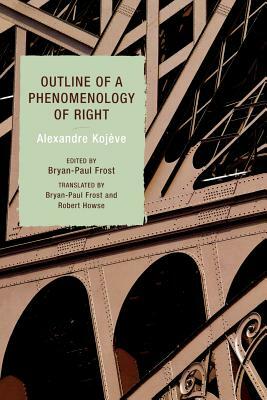 Outline of a Phenomenology of Right by Alexandre Kojève