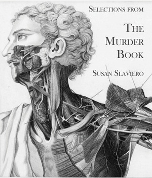 Selections from The Murder Book by Susan Slaviero, Heather Cox