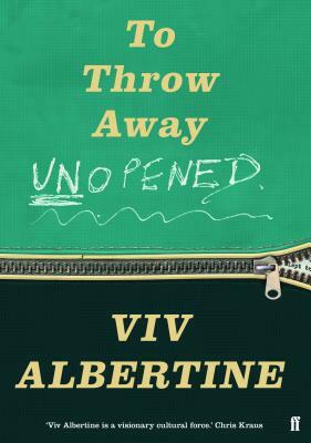 To Throw Away Unopened by Viv Albertine