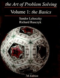 The Art of Problem Solving, Volume 1: The Basics by Richard Rusczyk, Sandor Lehoczky