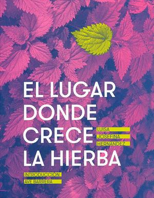 El lugar donde crece la hierba by Luisa Josefina Hernández