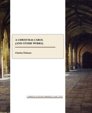 A Christmas Carol (and Other Works) by Charles Dickens