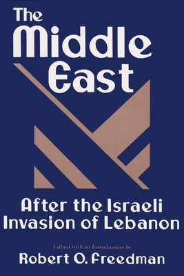 The Middle East After the Israeli Invasion of Lebanon by 