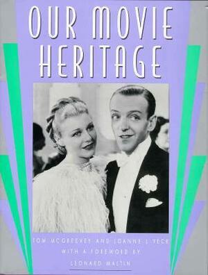 Our Movie Heritage by Joanne L. Yeck, Tom McGreevey