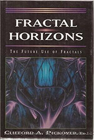 Fractal Horizons by Clifford A. Pickover