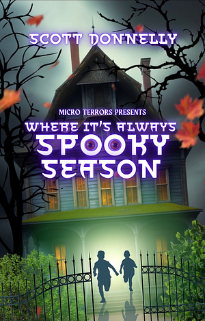 Where it's Always Spooky Season by Scott Donnelly