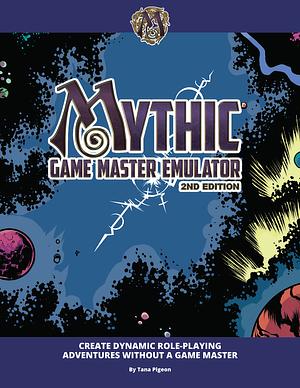 Mythic Game Master Emulator Second Edition by Tana Pigeon