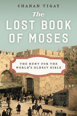 LOST BK MOSES by Chanan Tigay, Chanan Tigay