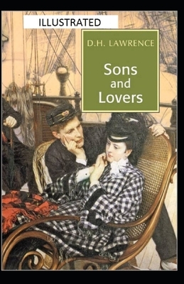 Sons and Lovers Illustrated by D.H. Lawrence