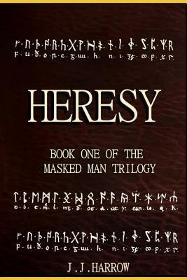 Heresy by J. J. Harrow