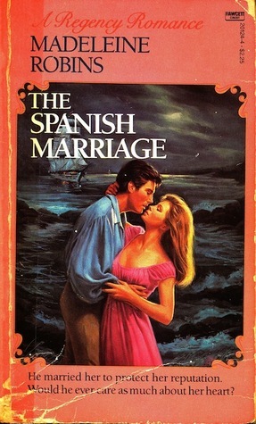 The Spanish Marriage by Madeleine E. Robins