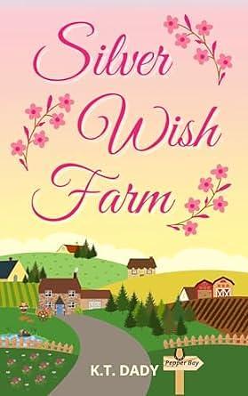 Silver Wish Farm by K.T. Dady, K.T. Dady