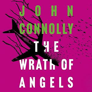 The Wrath of Angels by John Connolly