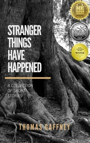 Stranger Things Have Happened by Thomas Gaffney