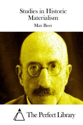 Studies in Historic Materialism by Max Beer