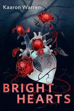 Bright Hearts by Kaaron Warren