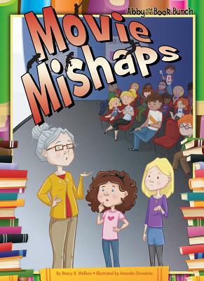 Movie Mishaps by Nancy K. Wallace