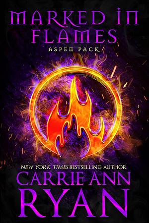Marked in Flames by Carrie Ann Ryan