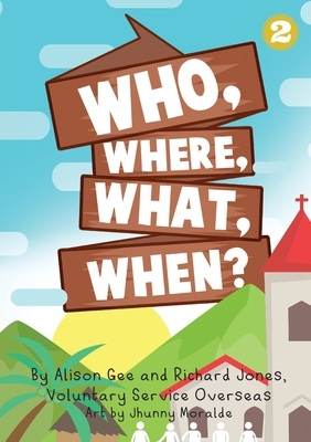 Who, Where, What, When? by Richard Jones, Alison Gee