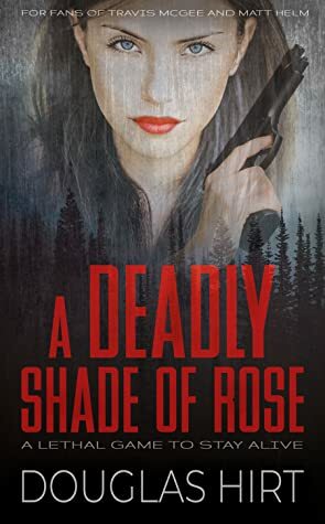 A Deadly Shade of Rose by Douglas Hirt