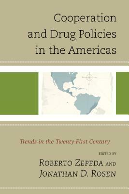 Cooperation and Drug Policies in the Americas: Trends in the Twenty-First Century by 