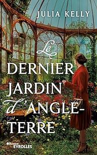 Le dernier jardin d'Angleterre by Julia Kelly