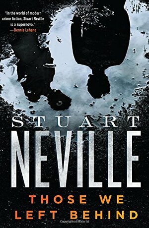 Those We Left Behind by Stuart Neville