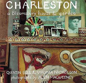 Charleston: A Bloomsbury House and Garden by Quentin Bell