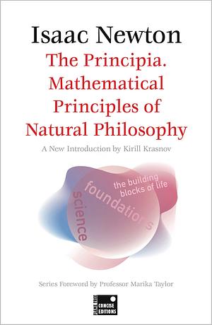 The Principia. Mathematical Principles of Natural Philosophy by Isaac Newton