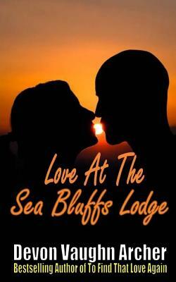 Love at the Sea Bluffs Lodge by Devon Vaughn Archer