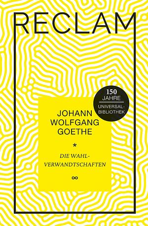 Die Wahlverwandtschaften by Johann Wolfgang von Goethe