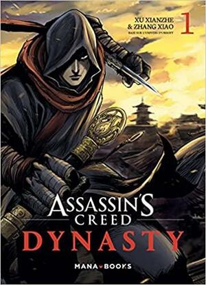 Assassin's Creed Dynasty, tome 1 by Xu Xianzhe, Zhang Xiao