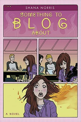 Something to Blog about by Shana Norris