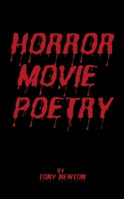 Horror Movie Poetry by Tony Newton