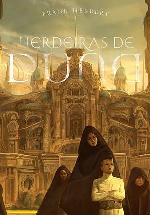 As Herdeiras de Duna by Frank Herbert