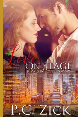 Love on Stage by P. C. Zick