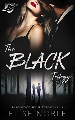The Black Trilogy by Elise Noble