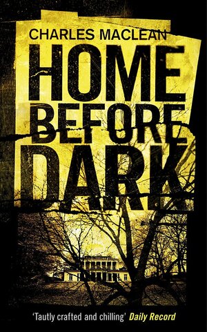 Home Before Dark by Charles Maclean