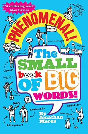 Phenomenal!: The Small Book of Big Words by Jonathan Meres