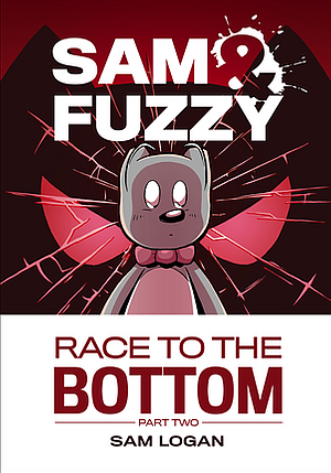 Sam & Fuzzy Race to the Bottom Part 2 by Sam Logan