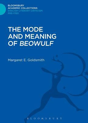 The Mode and Meaning of 'beowulf' by Margaret E. Goldsmith