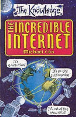 The Incredible Internet by Michael Cox