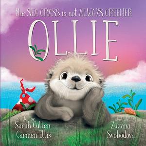 Ollie: The Sea Grass is Not Always Greener by Carmen Ellis, Sarah Cullen