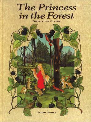 The Princess in the Forest by Polly Lawson, Sibylle von Olfers