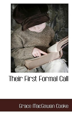 Their First Formal Call by Grace Macgowan Cooke