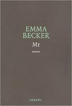 Mr by Emma Becker