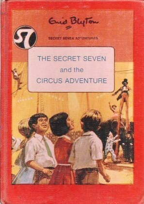 The Secret Seven And The Circus Adventure by Tom Dunnington, Enid Blyton