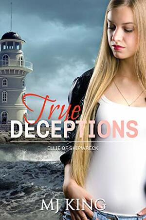 True Deceptions (Ellie of Shipwreck Book 1) by M.J. King