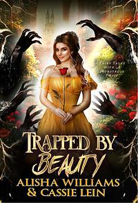 Trapped by Beauty by Cassie Lein, Alisha Williams