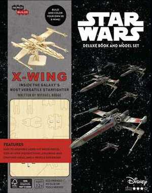 IncrediBuilds: Star Wars: X-Wing Deluxe Book and Model Set by Michael Kogge